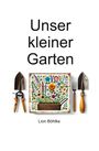 Lion Böhlke: Unser kleiner Garten, Buch