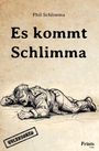 Phil Schlimma: Es kommt Schlimma, Buch