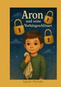 Sarah Rohde: Aron und seine Vorhängeschlösser, Buch