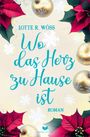 Lotte R. Wöss: Wo das Herz zu Hause ist, Buch
