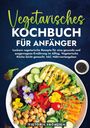 Victoria Fröhlich: Vegetarisches Kochbuch für Anfänger, Buch