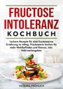 Victoria Fröhlich: Fructoseintoleranz Kochbuch, Buch