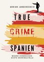 Adrian Langenscheid: True Crime Spanien, Buch