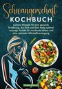 Victoria Fröhlich: Schwangerschaft Kochbuch, Buch