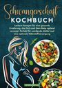 Victoria Fröhlich: Schwangerschaft Kochbuch, Buch