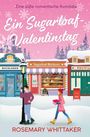 Rosemary Whittaker: Ein Sugarloaf-Valentinstag, Buch