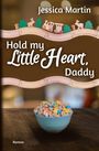 Jessica Martin: Hold my Little Heart, Daddy, Buch