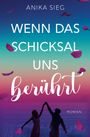 Anika Sieg: Wenn das Schicksal uns berührt, Buch