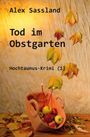 Alex Sassland: Tod im Obstgarten, Buch