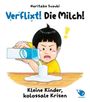 Text: "Verflixt! Die Milch! Kleine Kinder, kolossale Krisen." Illustration eines Kindes, das Milch verschüttet.