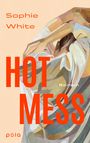Sophie White: Hot Mess, Buch