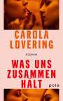Carola Lovering: Was uns zusammenhält, Buch