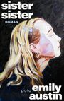 Emily R. Austin: Sister, Sister, Buch