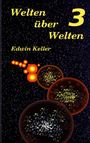Edwin Keller: Welten über Welten 3, Buch