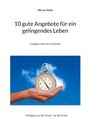 Werner Röhle: 10 gute Angebote für ein gelingendes Leben, Buch