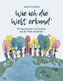 Janine Friedrich: Wie ich die Welt erkund', Buch