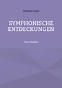 Matthias Falke: Symphonische Entdeckungen, Buch