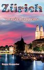 Roger Kappeler: Zürich - magic happens, Buch