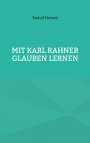 Rudolf Hubert: Mit Karl Rahner glauben lernen, Buch