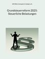 Ll. M. Schöpf: Grundsteuerreform 2025: Steuerliche Belastungen, Buch