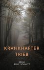 Rolf Schmitt: Krankhafter Trieb, Buch