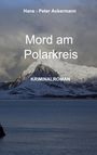 Hans-Peter Ackermann: Mord am Polarkreis, Buch
