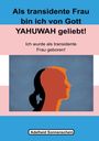 Adelheid Sonnenschein: Als transidente Frau bin ich von Gott YAHUWAH geliebt, Buch