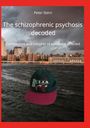 Peter Stern: The schizophrenic psychosis decoded, Buch