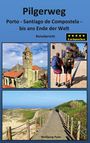 Wolfgang Pade: Pilgerweg Porto Santiago de Compostela bis ans Ende der Welt, Buch