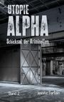 Jennifer Fortein: Utopie Alpha, Buch