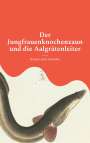 Bruderschaft Aalmolke: Der Jungfrauenknochenzaun und die Aalgrätenleiter, Buch