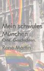 René Martin: Mein schwules München, Buch