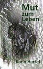 Karin Hartel: Mut zum Leben, Buch