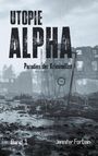 Jennifer Fortein: Utopie Alpha, Buch