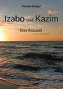 Monika Geiger: Izabo und Kazim, Buch