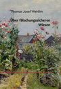 Thomas Josef Wehlim: Über fälschungssicheren Wiesen, Buch