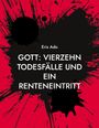 Eris Ado: Gott: Vierzehn Todesfälle und ein Renteneintritt, Buch