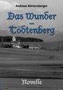 Andreas Römersberger: Das Wunder von Tödtenberg, Buch