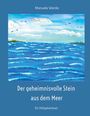 Manuela Warda: Der geheimnisvolle Stein aus dem Meer, Buch