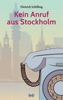 Dietrich Schilling: Kein Anruf aus Stockholm, Buch
