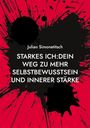 Julian Simonetitsch: Starkes ich Dein Weg zu mehr Selbstbewusstsein und innerer Stärke, Buch