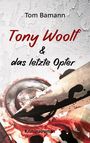 Tom Bamann: Tony Woolf & das letzte Opfer, Buch
