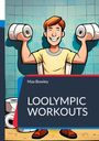 Max Bowley: Loolympic Workouts, Buch