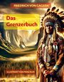 Friedrich von Gagern: Das Grenzerbuch, Buch