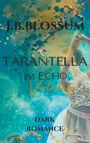 J. B. Blossum: Tarantella im Echo, Buch