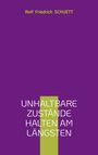 Rolf Friedrich Schuett: Unhaltbare Zustände halten am längsten, Buch