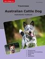Heinz Steinberger: Traumrasse Australian Cattle Dog, Buch