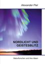 Alexander Piel: Nordlicht und Geistesblitz, Buch