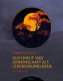 Heinrich Fleck: Gleichheit und Gemeinschaft als Lebensgrundlagen, Art. 3 Abs. 1 GG - Band 1, Buch