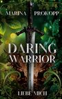 Marina Prokopp: Daring Warrior - Liebe mich, Buch